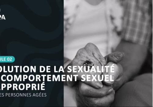 évolution de la sexualité ou comportement sexuel inapproprié chez la personne âgée