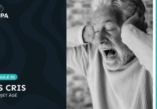 vidéocapsule CR3PA cris du sujet âgé